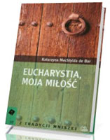 Eucharystia, moja miłość. Tom 57