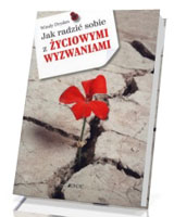 Jak radzić sobie z życiowymi wyzwaniami