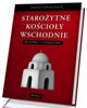 Starożytne Kościoły Wschodnie - okładka książki