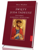 Święty Juda Tadeusz. Tradycja. Nowenna. Modlitwy