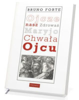 Ojcze nasz. Zdrowaś Maryjo. Chwała Ojcu. Komentarz duchowy