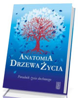 Anatomia Drzewa Życia. Poradnik życia duchowego