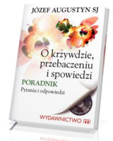 O krzywdzie przebaczeniu i spowiedzi