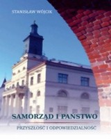 Samorząd i państwo. Przyszłość i odpowiedzialność