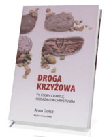 Droga krzyżowa. Ty który cierpisz podążaj za Chrystusem