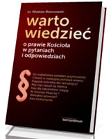 Warto wiedzieć - o prawie Kościoła w pytaniach i odpowiedziach