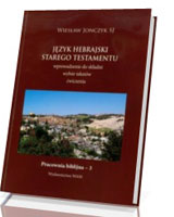 Język hebrajski Starego Testamentu. Wprowadzenie do składni, wybór tekstów, ćwiczenia