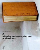Między uniwersytetem a zakonem. Biografia i spuścizna pisarska dominikanina Jana z Ząbkowic (1446)