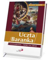 Uczta Baranka. Eucharystia - niebo na ziemi