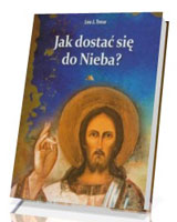 Jak dostać się do Nieba?