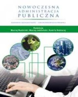 Nowoczesna administracja publiczna. Zadania i działalność - uwarunkowania prawne