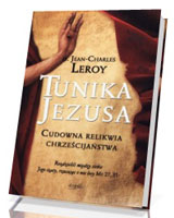 Tunika Jezusa. Cudowna relikwia chrześcijaństwa