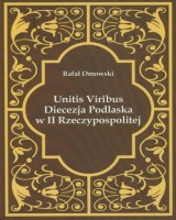 Unitis Viribus. Diecezja Podlaska w II Rzeczypospolitej