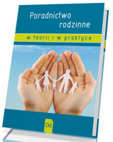 Poradnictwo rodzinne w teorii i w praktyce