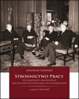 Stronnictwo Pracy we władzach naczelnych Rzeczypospolitej Polskiej na uchodźstwie w latach 1939-1945
