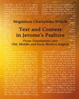 Text and Context in Jeromes Psalters. Prose Translations into Old, Middle and Early Modern English