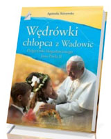 Wędrówki chłopca z Wadowic