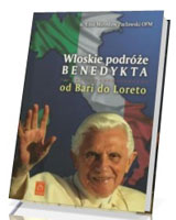 Włoskie podróże Benedykta. Od Bari do Loreto