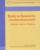 Żydzi w Zamościu i na Zamojszczyźnie. - okładka książki