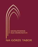 Na górze Tabor. Modlitewnik dla dorosłych (bordowa)