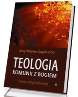 Teologia komunii z Bogiem. Synteza teologii duchowości