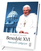 Benedykt XVI. Nauczyciel i pielgrzym
