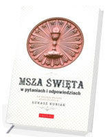 Msza Święta w pytaniach i odpowiedziach