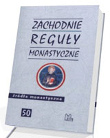 Zachodnie reguły monastyczne. Seria: Źródła monastyczne nr 50