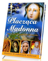 Płacząca Madonna. Maryja przez łzy wzywa do nawrócenia