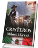 Cristeros. Miłość i krzyż - okładka książki