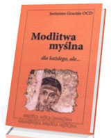 Modlitwa myślna dla każdego ale... Seria: Karmelitańska biblioteka mistyczna