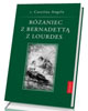 Różaniec z Bernadettą z Lourdes - okładka książki