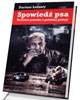 Spowiedź psa. Brutalna prawda o - okładka książki
