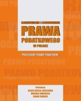 Stanowienie i stosowanie prawa podatkowego w Polsce. Procesowe prawo podatkowe