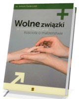 Wolne związki w świetle nauczania Kościoła o małżeństwie