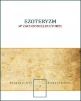 Ezoteryzm w zachodniej kulturze. Seria: Religijność alternatywna cz. 2