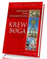 Krew Boga. Największe cuda eucharystyczne