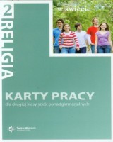 Moje miejsce w świecie. Religia. Klasa 2. Szkoła ponadgimnazjalna. Karty pracy