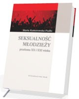 Seksualność młodzieży przełomu XX i XXI wieku