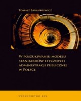 W poszukiwaniu modelu standardów etycznych administracji publicznej w Polsce