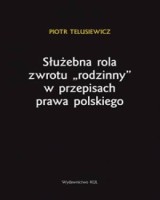 Służebna rola zwrotu rodzinny w przepisach prawa polskiego