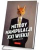 Metody manipulacji XXI wieku - okładka książki