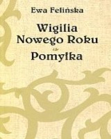 Wigilia Nowego Roku. Pomyłka. Seria: Źródła i monografie 388