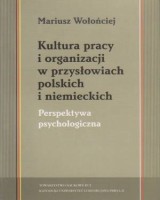 Kultura pracy i organizacji w przysłowiach polskich i niemieckich. Perspektywa psychologiczna