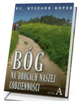 Bóg na drogach naszej codzienności. Rok A