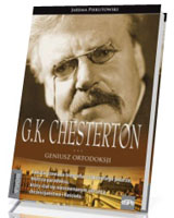 G.K. Chesterton. Geniusz ortodoksji