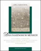Das faszinosum Mensch. Das interesse am Menschen im nexus von Philosophie, Ästhetik und Literatur in der ersten hälfte des 18. Jahrhunderts in Detschland