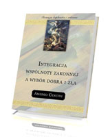 Integracja wspólnoty zakonnej a wybór dobra i zła. Seria: Formacja kapłańska i zakonna