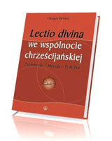 Lectio divina we wspólnocie chrześcijańskiej. Duchowość - metoda - praktyka