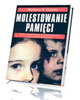 Molestowanie pamięci. Rzecz o nowym - okładka książki